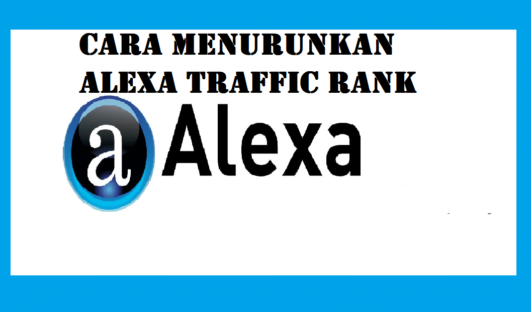 Menurunkan Alexa Traffic Rank Blog/Web