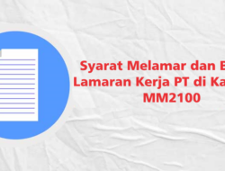 Syarat Melamar PT Kawasan MM2100