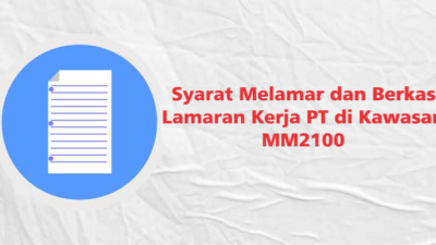 Syarat Melamar PT Kawasan MM2100