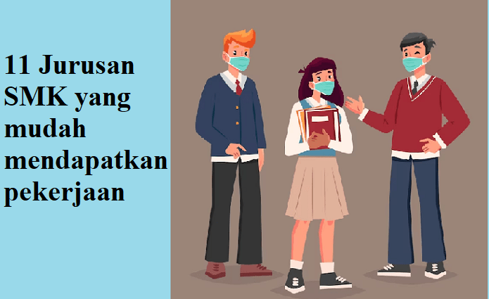 11 Jurusan SMK yang mudah mendapatkan pekerjaan